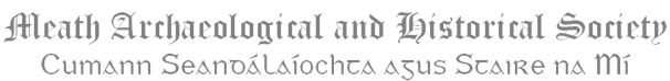 Meath Archaeological &amp; Historical Society